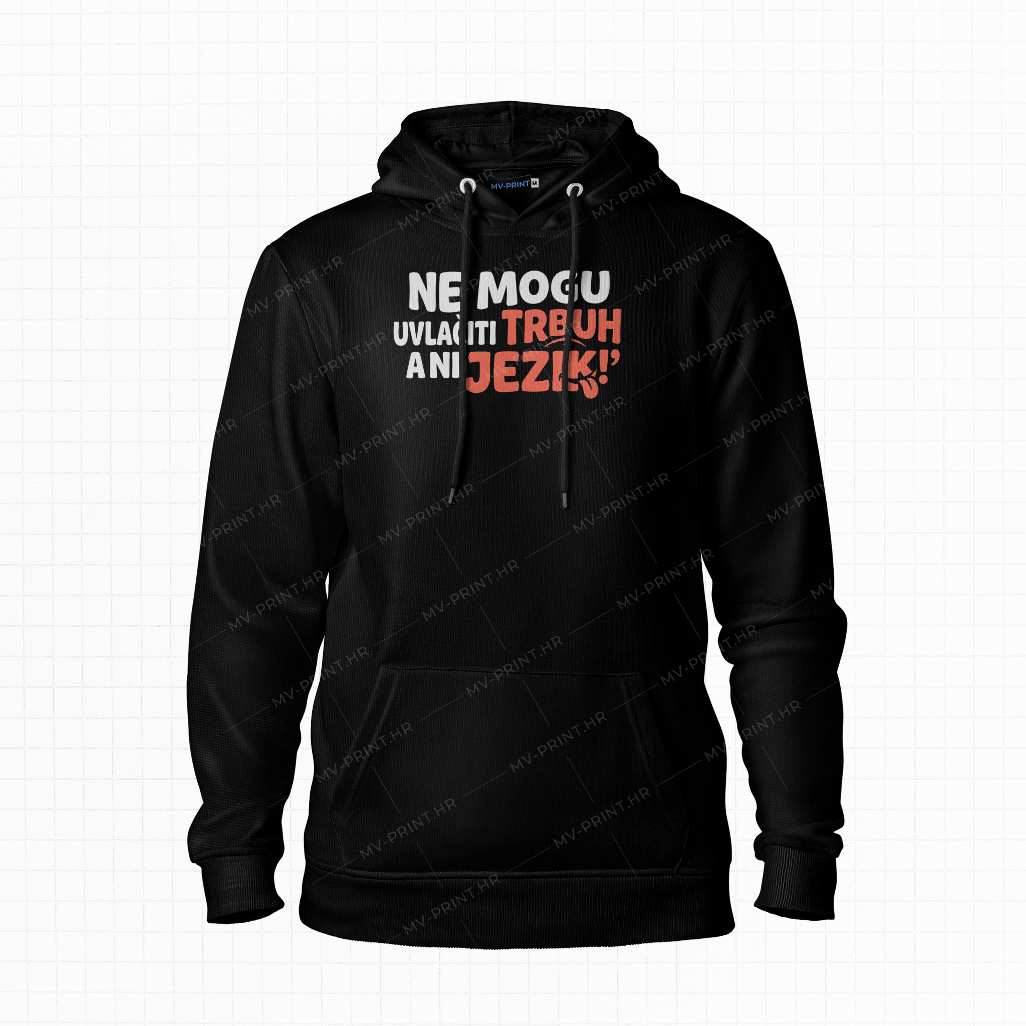 Ne mogu uvući ni trbuh ni jezik - Majica s kapuljačom s tiskom