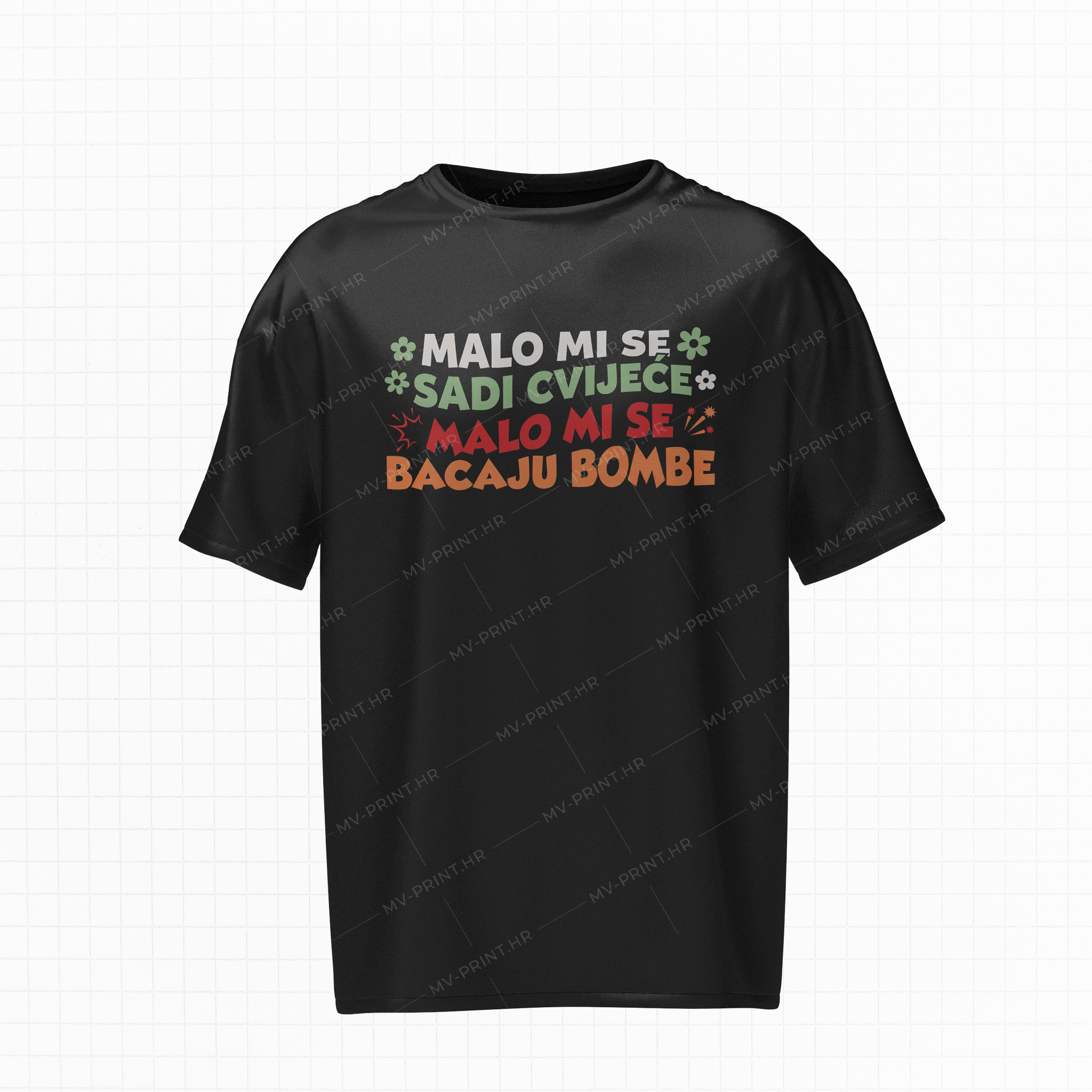 Malo mi se sadi cvijeće, malo mi se bacaju bombe - Kratka majica s tiskom