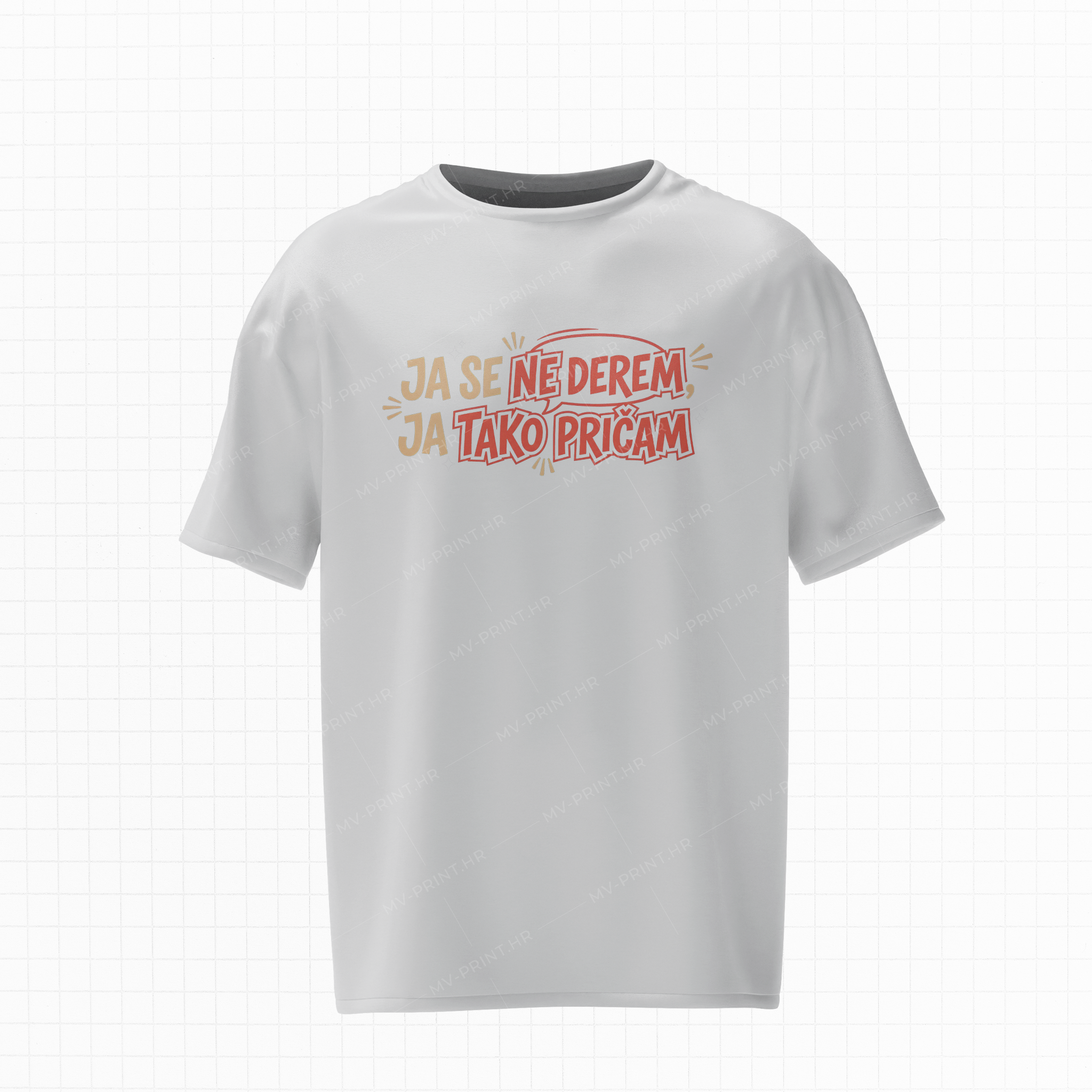"Ja se ne derem, ja tako pričam" - Kratka majica s tiskom